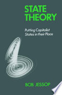 State theory : putting the capitalist state in its place / Bob Jessop.