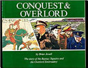 Conquest and Overlord : the story of the Bayeaux Tapestry and the Overlord Embroidery.