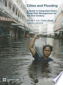 Cities and flooding : a guide to integrated urban flood risk management for the 21st century / Abhas K. Jha, Robin Bloch, Jessica Lamond.