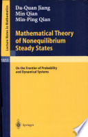 Mathematical theory of nonequilibrium steady states on the frontier of probability and dynamical systems / Da-Quan Jiang, Min Qian, Min-Ping Qian.