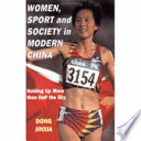 Women, sport and society in modern China : holding up more than half the sky.