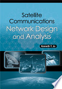 Satellite communications network design and analysis Kenneth Y. Jo.