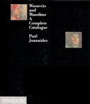 Masaccio and Masolino : a complete catalogue / Paul Joannides