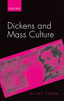 Dickens and mass culture / Juliet John.