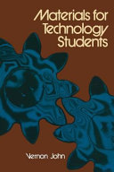 Materials for technology students / (by) Vernon John.