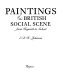Paintings of the British social scene : from Hogarth to Sickert / E.D.H. Johnson.