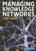 Managing knowledge networks / J. David Johnson.