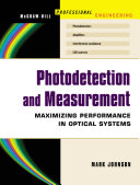 Photodetection and measurement : maximizing performance in optical systems / Mark Johnson.