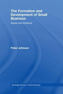 The formation and development of small business issues and evidence / Peter Johnson.