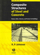 Composite structures of steel and concrete : beams, slabs, columns, and frames for buildings / R.P. Johnson.