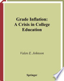 Grade inflation : a crisis in college education / Valen E. Johnson.