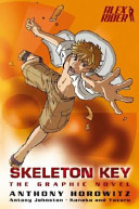 Skeleton Key : the graphic novel / Anthony Horowitz, [adapted by] Antony Johnston ; [illustrated by] Kanako and Yuzuru.