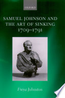 Samuel Johnson and the art of sinking, 1709-1791 / Freya Johnston.