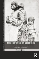 The scourge of genocide : essays and reflections / Adam Jones.