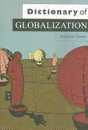 Dictionary of globalization / Andrew Jones.