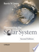 Discovering the solar system / Barrie W. Jones.