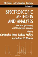 Spectroscopic Methods and Analyses NMR, Mass Spectrometry, and Metalloprotein Techniques / edited by Christopher Jones, Barbara Mulloy, Adrian H. Thomas.