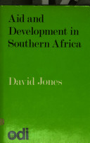 Aid and development in Southern Africa : British aid to Botswana, Lesotho and Swaziland / (by) David Jones.