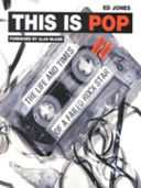 This is pop : the life and times of a failed rock star / by Ed Jones.