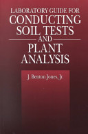 Laboratory guide for conducting soil tests and plant analysis / J. Benton Jones, Jr.