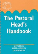 The pastoral head's handbook / Jeff Jones, Mazda Jenkin, Jim Andrews.