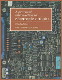 A practical introduction to electronic circuits Martin Hartley Jones.