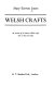 Welsh crafts : an account of the historic Welsh crafts as they exist today.