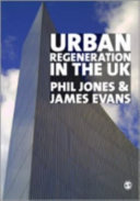 Urban regeneration in the UK / Phil Jones & James Evans.