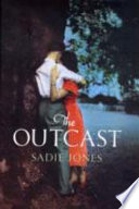 The outcast / Sadie Jones.