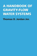 A handbook of gravity-flow water systems for small communities.