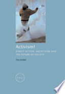 Activism! : direct action, hacktivism and the future of society.