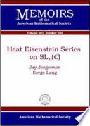 Heat Eisenstein series on SLn(C) / Jay Jorgenson, Serge Lang.