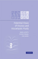 Potential flows of viscous and viscoelastic fluids / Daniel Joseph, toshio Funada, Jing Wang .