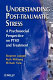 Understanding post-traumatic stress : a psychosocial perspective on PTSD and treatment / Stephen Joseph, Ruth Williams, William Yule.