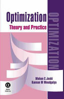 Optimization : theory and practice / Mohan C. Joshi, Kannan M. Moudgalya.