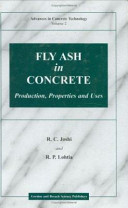 Fly ash in concrete : production, properties and uses / R.C. Joshi and R.P. Lohtia.