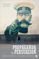 Propaganda & persuasion / Garth S. Jowett, University of Houston, Victoria O'Donnell, Montana State University.