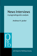 News interviews : a pragmalinguistic analysis / Andreas H. Jucker.