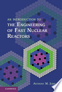 An introduction to the engineering of fast nuclear reactors / Anthony M. Judd.