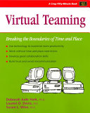 Virtual teaming : breaking the boundaries of time and place / Deborah Jude-York, Lauren D. Davis, Susan L. Wise.