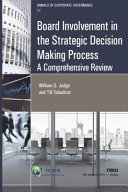 Board involvement in the strategic decision making process : a comprehensive review / William Q. Judge, Till Taulicar.