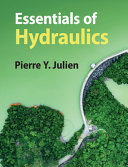 Essentials of hydraulics / Pierre Y. Julien.