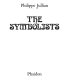 The Symbolists / Philippe Jullian ; translated (from the French) by Mary Anne Stevens.