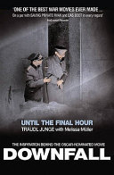 Until the final hour : Hitler's last secretary / Traudl Junge ; edited by Melissa Muller ; translated from the German by Anthea Bell.