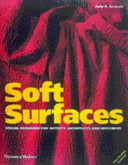Soft surfaces : visual research for artists, architects and designers / Judy A. Juracek.