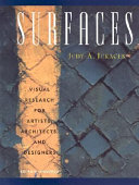 Surfaces : visual research for artists, architects, and designers / Judy A. Juracek.