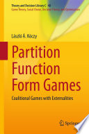 Partition function form games coalitional games with externalities / László Á. Kóczy.