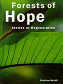 Forests of hope : stories of regeneration / Christian Küchli.