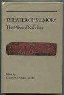 Theater of memory : the plays of K•alidasa / edited by Barbara Stoler Miller ; translated by Edwin Gerow, David Gitomer, Barbara Stoler Miller.