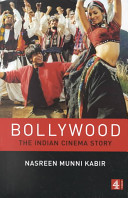 Bollywood : the Indian cinema story / Nasreen Munni Kabir.